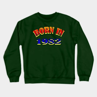 Born in 1982 T shirt Crewneck Sweatshirt